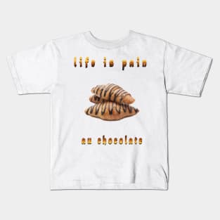 life is pain au chocolate Kids T-Shirt